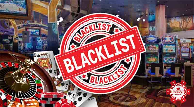 Blacklisted online casino singapore